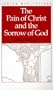 The Pain of Christ and the Sorrow of God