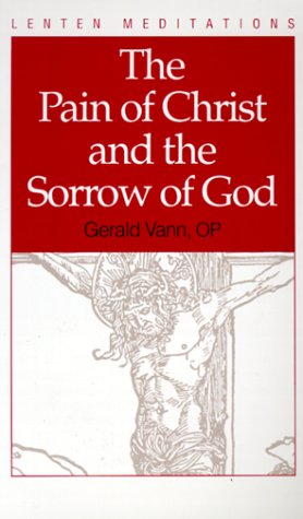 The Pain of Christ and the Sorrow of God