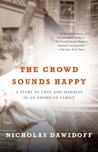 The Crowd Sounds Happy: A Story of Love and Madness in an American Family (Vintage)