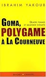 Goma, polygame &agrave; la Courneuve