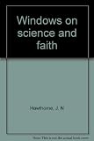 Windows on science and faith