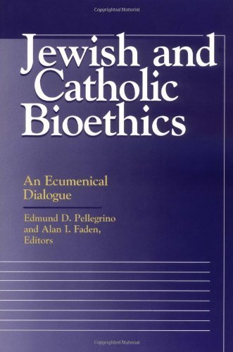 Jewish and Catholic Bioethics: An Ecumenical Dialogue (Moral Traditions series)