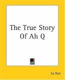 The True Story of Ah Q (1419185950) by Hsun, Lu