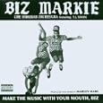 Make the Music With Your Mouth Biz