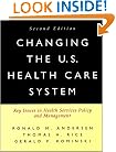 Changing the U.S. Health Care System: Key Issues in Health Services Policy and Management (Jossey Bass/Aha Press Series)