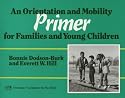 An Orientation and Mobility Primer for Families and Young Children