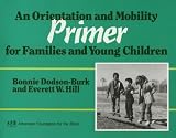 Books: Medium picture for An Orientation and Mobility Primer for Families and Young Children