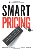 Smart Pricing: How Google, Priceline, and Leading Businesses Use Pricing Innovation for Profitability