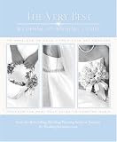 The Very Best Wedding Planning Guide: The Perfect Book to Help You Create the Perfect Wedding...Yours.