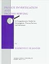 Private Investigation and Process Serving: A Comprehensive Guide for Investigators, Process Servers and Attorneys
