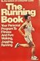 The Running Book: Your Personal Program to Fitness and Fun: Walking, Jogging, Running