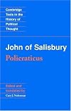 John of Salisbury: Policraticus (Cambridge Texts in the History of Political Thought)