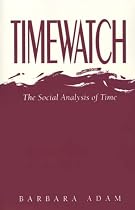 Timewatch: Social Analysis of Time