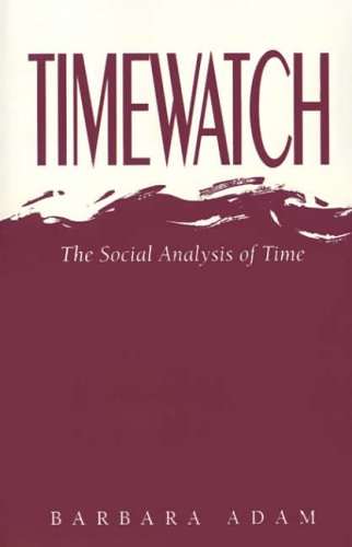Timewatch: Social Analysis of Time