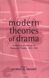 Modern Theories of Drama: A Selection of Writings on Drama and Theatre, 1850-1990