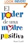 El Poder De Una Madre Positiva (Spanish Edition)