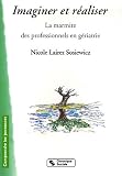 Imaginer et r�aliser : La marmite des professionnels en g�riatrie