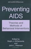 Preventing AIDS: Theories and Methods of Behavioral Interventions (Aids Prevention and Mental Health)