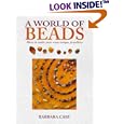 A World of Beads: How to Make Your Own Unique Jewellery by Barbara Case
