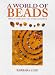 A World of Beads: How to Make Your Own Unique Jewellery