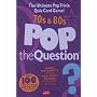 Pop the Question: 70s and 80s: 70s and 80s (The Game Series)