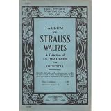 ALBUM OF STRAUSS WALTZES; A Collection of 15 Waltzes for Orchestra