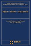 Produkt-Bild: Recht - Politik - Geschichte: Festschrift f&uuml;r Franz Josef D&uuml;well zum 65. Geburtstag