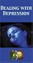 Dealing with Depression [VHS]