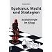 Egoismus, Macht und Strategien: Soziobiologie im Alltag