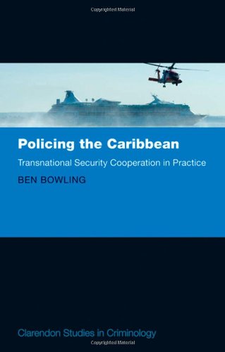 Policing the Caribbean: Transnational Security Cooperation in Practice (Clarendon Studies in Criminology)