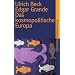 Das kosmopolitische Europa: Gesellschaft und Politik in der Zweiten Moderne (suhrkamp taschenbuch)