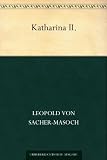 Katharina II. - Leopold Sacher-Masoch