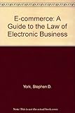 E-commerce : a guide to the law of electronic business