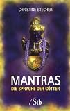 Mantras - Die Sprache der G&ouml;tter - Christine Stecher