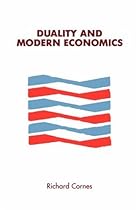 Duality and Modern Economics Duality and Modern Economics