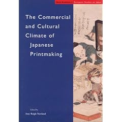 The Commercial and Cultural Climate of Japanese Printmaking (European Studies on Japan)