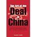 The Art of the Deal in China: A Practical Guide to Business Etiquette and the 36 Martial Strategies Employed by Chinese Businessmen and Officials in China