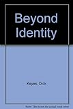 Beyond identity : finding your self in the image and character of God
