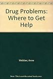 Drug problems : where to get help
