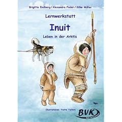 Lernwerkstatt Inuit. Leben in der Arktis