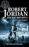 Das Rad der Zeit 05. Das Original: Die Feuer des Himmels