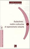 Radiochimie mati�re radioactive et rayonnements ionisants rapport sur la science et la technologie n