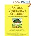 Books : Raising VegetarianChildrenAGuidetoGoodHealthandFamily Harmony