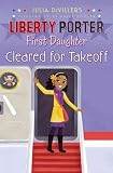 Julia DeVillers,Paige PoolersCleared for Takeoff (Liberty Porter First Daughter) [Hardcover]2011