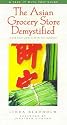 The Asian Grocery Store Demystified (Take It with You Guides)