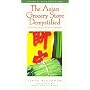 The Asian Grocery Store Demystified (Take It with You Guides)