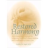 restored harmony an evidence based approach for integrating traditional chinese medicine into complementary cancer