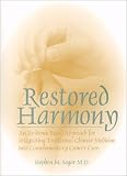 Restored Harmony: An Evidence Based Approach for Integrating Traditional Chinese Medicine into Complementary Cancer Care