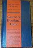 Help Your Doctor to Help You When You Have Gastric or Duodenal Ulcer