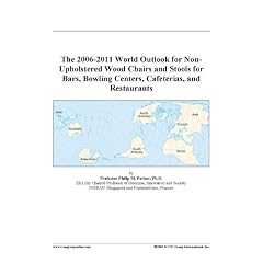 The 2006-2011 World Outlook for Non-Upholstered Wood Chairs and Stools for Bars, Bowling Centers, Cafeterias, and Restaurants